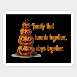 Family that haunts together Sticker